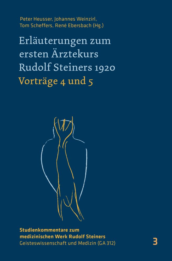 Erläuterungen zum ersten Ärztekurs Rudolf Steiners 1920 Medicine