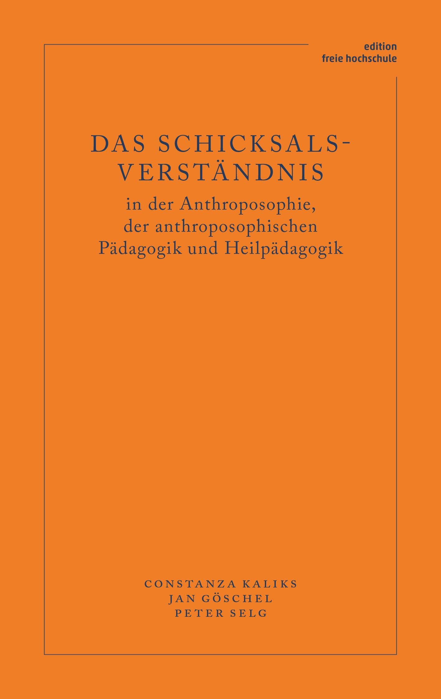 Das Schicksalsverständnis in der Anthroposophie, der anthroposophischen Pädagogik und Heilpädagogik (Edition Freie Hochschule) Education & Training