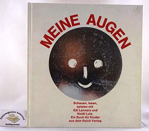Meine Augen ... : Fotografiert, beschrieben und gestaltet durch Edi Lanners und Noldi Lutz. Books