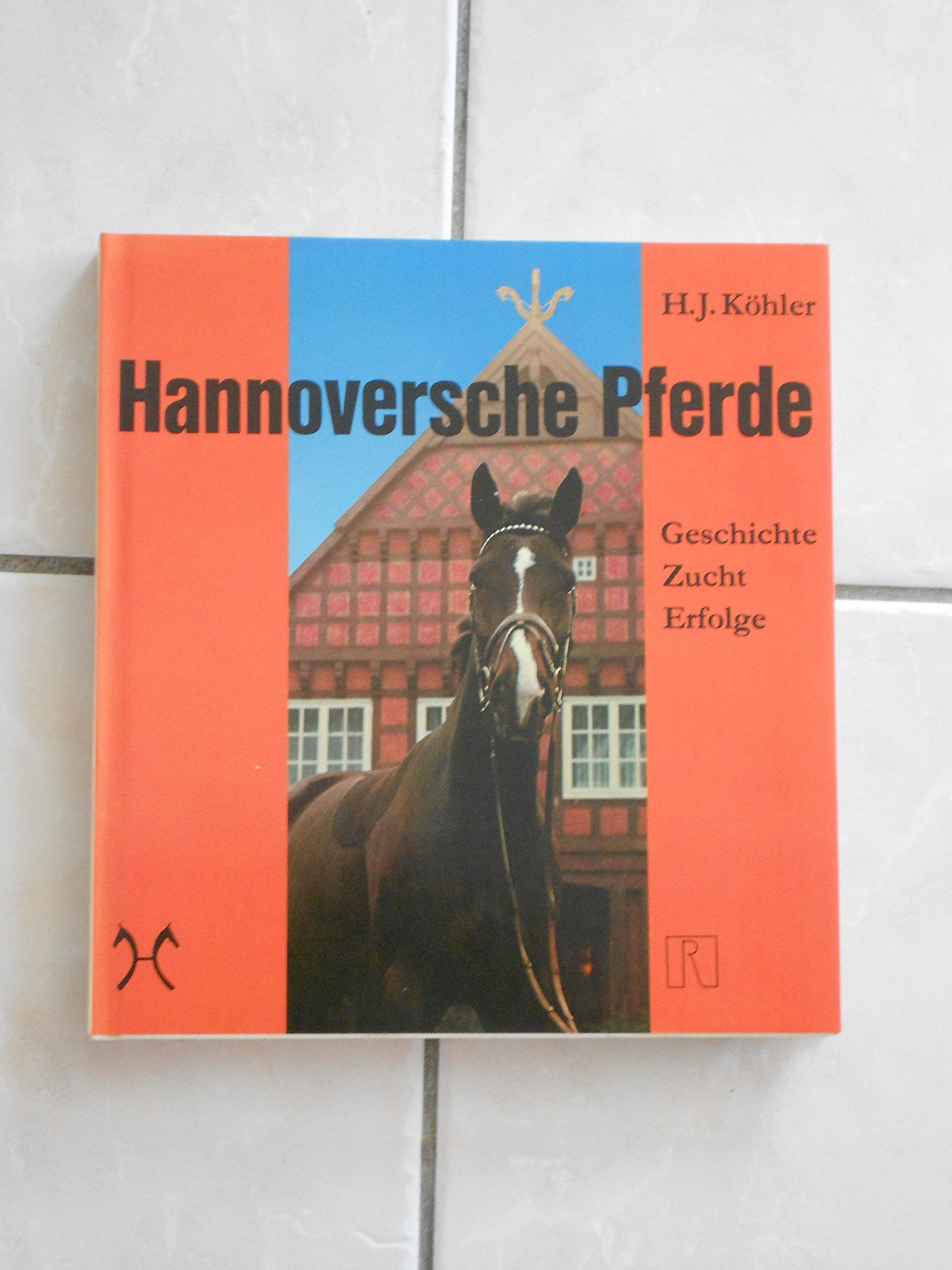 Hannoversche Pferde. Geschichte, Zucht, Erfolge book
