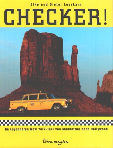 Checker! Im legendaren New-York-Taxi von Manhattan nach Hollywood: Im legendären New York-Taxi von Manhattan nach Hollywood Travel Books