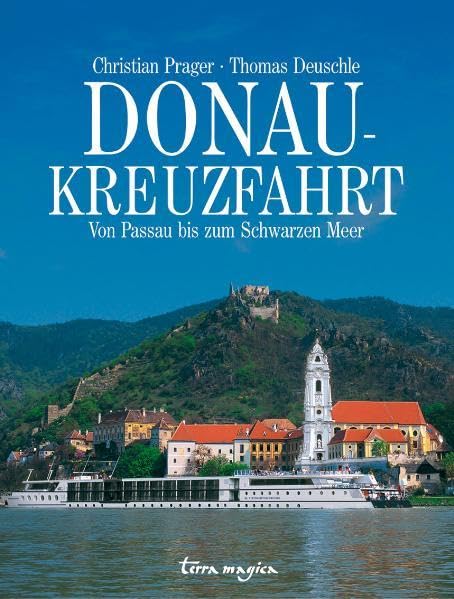 Donau-Kreuzfahrt: Von Passau bis zum Schwarzen Meer: Von Passau bis zum Schwarzen Meer. Mit Rabattgutschein für eine Donaukreuzfahrt mit 'Viking Primadonna' Leisure, Home & Garden