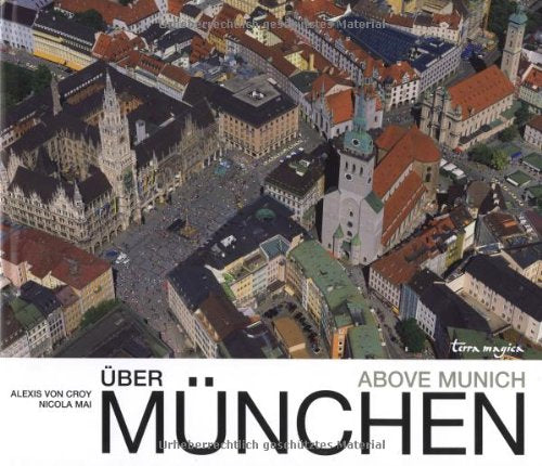 Über München - Above Munich: Deutsch-Englisch Photography