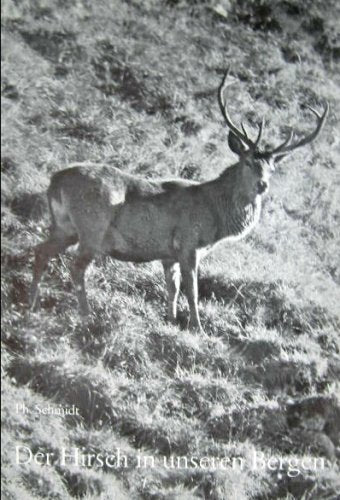 Der Hirsch in unseren Bergen. Ein Buch vom Gebirgshirsch der Schweiz für Freunde der Berge und ihres Wildes. Books