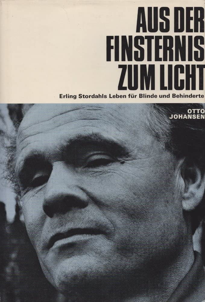 Aus der Finsternis zum Licht. Erling Stordahls Leben für Blinde und Behinderte. Books