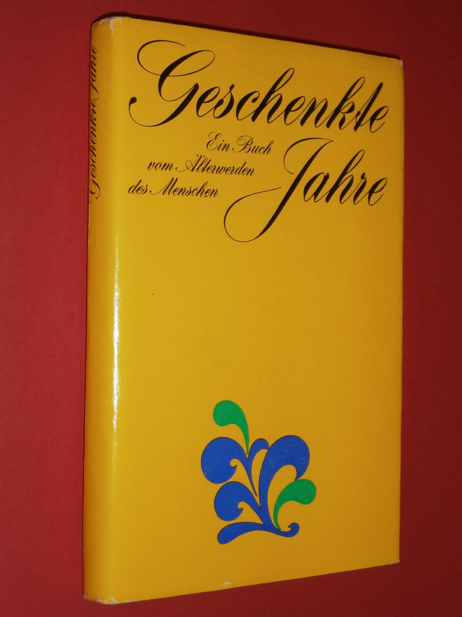 Geschenkte Jahre. Ein Buch vom Älterwerden des Menschen Psychology