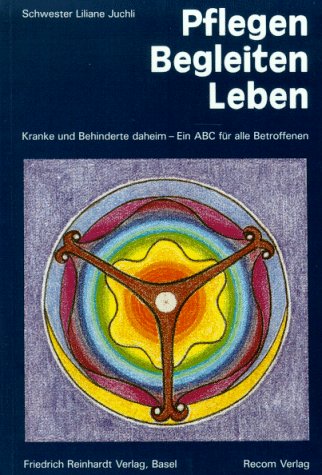 Pflegen, Begleiten, Leben - Kranke und Behinderte daheim (Ein ABC für alle Betroffenen) Politics & History books