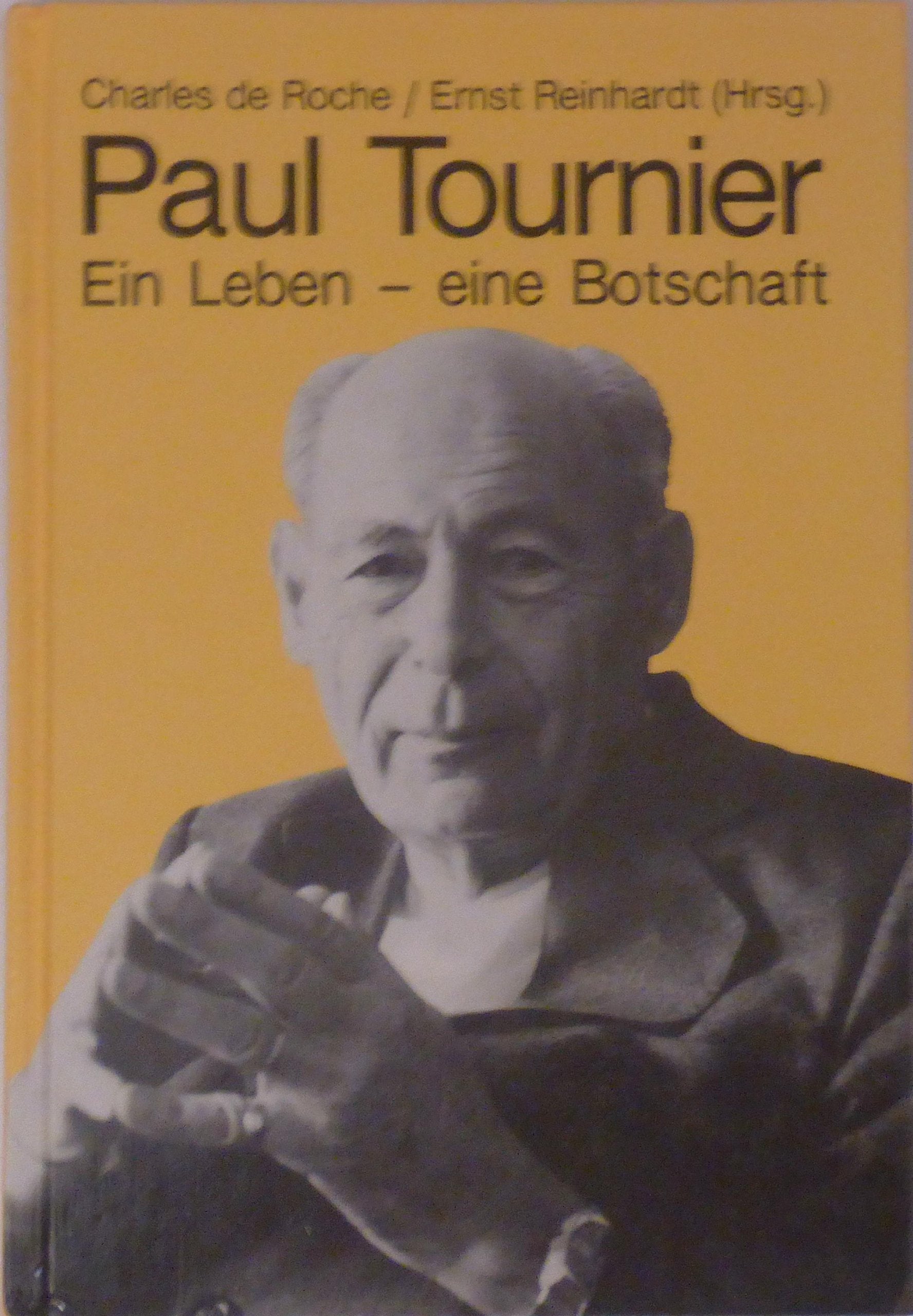 Paul Tournier. Ein Leben - eine Botschaft. Ein Interview, erstmals in deutsch. Gespräche mit Angehörigen, Freunden und Kollegen. Erinnerungen und Würdigungen. Books