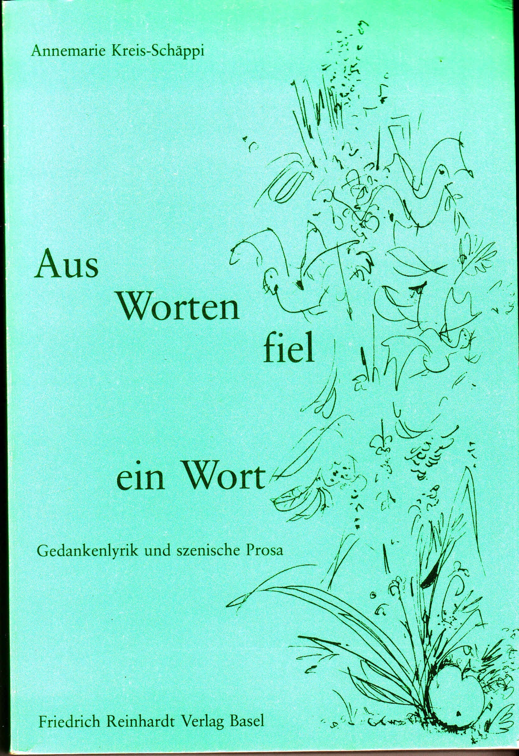 Aus Worten fiel ein Wort: Gedanken und szenische Prosa Poetry