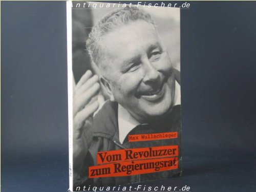 Vom Revoluzzer zum Regierungsrat: Zeuge einer bewegten Zeit Memories