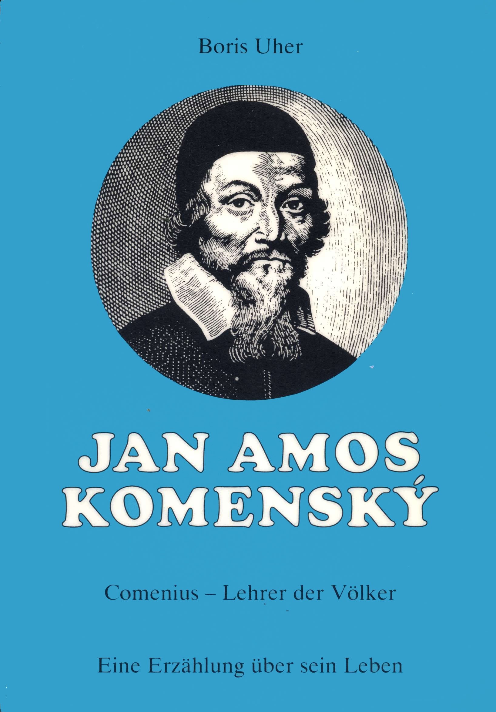 Jan Amos Komensky. Comenius - Lehrer der Völker. Eine Erzählung über sein Leben Books