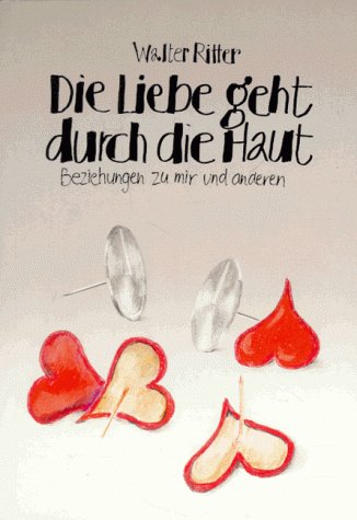 Die Liebe geht durch die Haut. Beziehungen zu mir und zu anderen book