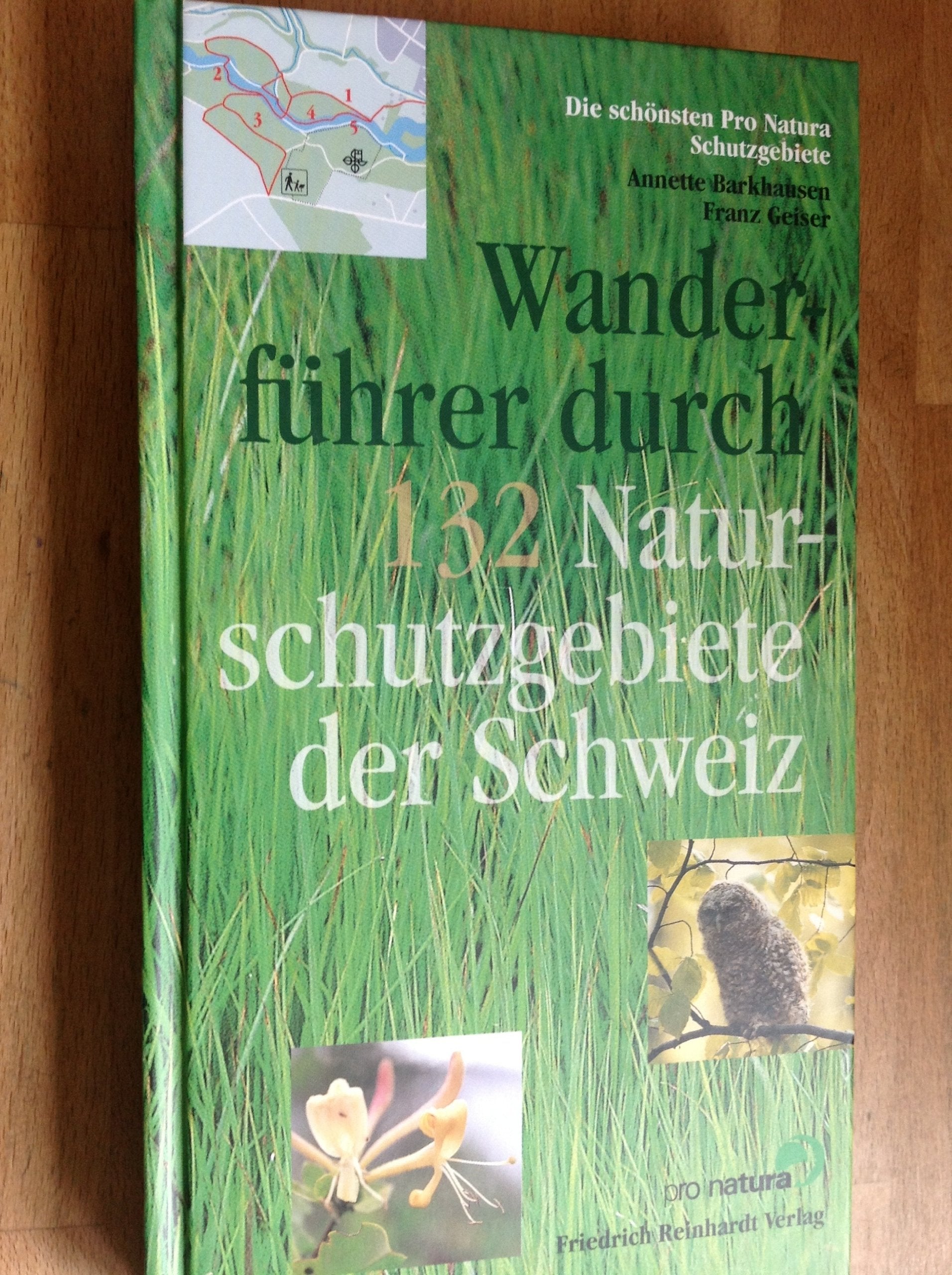 Wanderführer durch 132 Naturschutzgebiete der Schweiz Leisure, Home & Garden