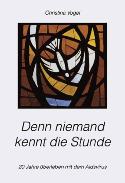 Denn niemand kennt die Stunde: 20 Jahre überleben mit dem Aids-Virus Health, Nutrition & Fitness