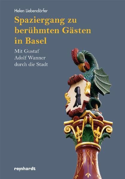 Spaziergang zu berühmten Gästen in Basel: Mit Gustaf Adolf Wanner durch die Stadt Leisure, Home & Garden