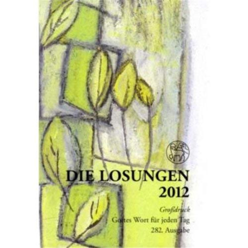 Die Losungen Deutschland 2012 / Die Losungen 2012. Geschenk-Grossdruckausgabe: mit farbigem Umschlag Religion & Esotericism