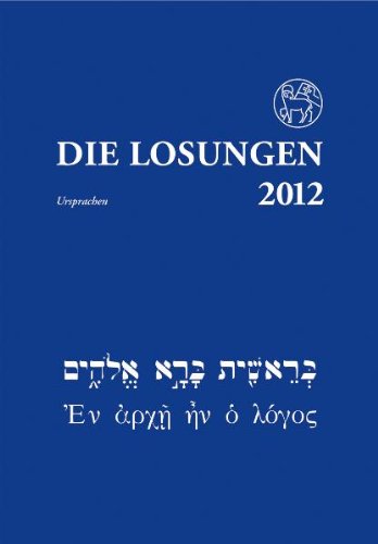 Die Losungen Deutschland 2012 / Losungen 2012 in der Ursprache: Die Losungen in hebräischer und altgriechischer Sprache mit Übersetzungshilfen Calendars