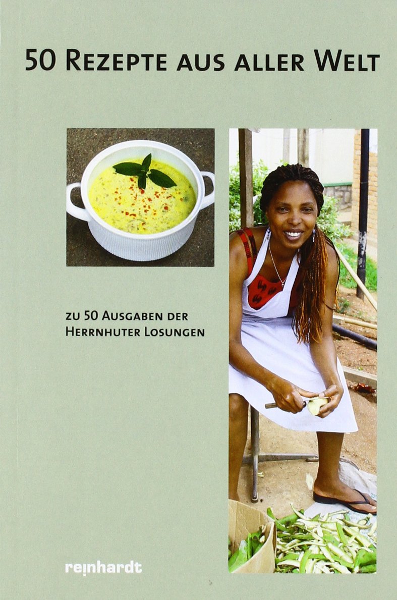 50 Rezepte aus aller Welt zu 50 Ausgaben der Herrnhuter Losungen Leisure, Home & Garden