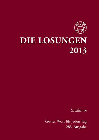 Die Losungen 2013. Deutschland / Die Losungen 2013. Grossdruck gebunden Religion & Esotericism