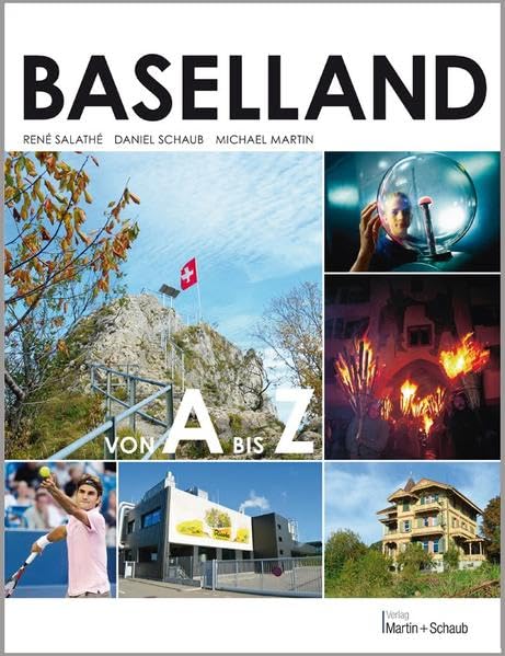 Baselland von A bis Z: In rund 150 Stichworten Learning & Reference