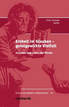 Einheit im Glauben – geistgewirkte Vielfalt: in Leben und Lehre der Kirche Religion & Esotericism