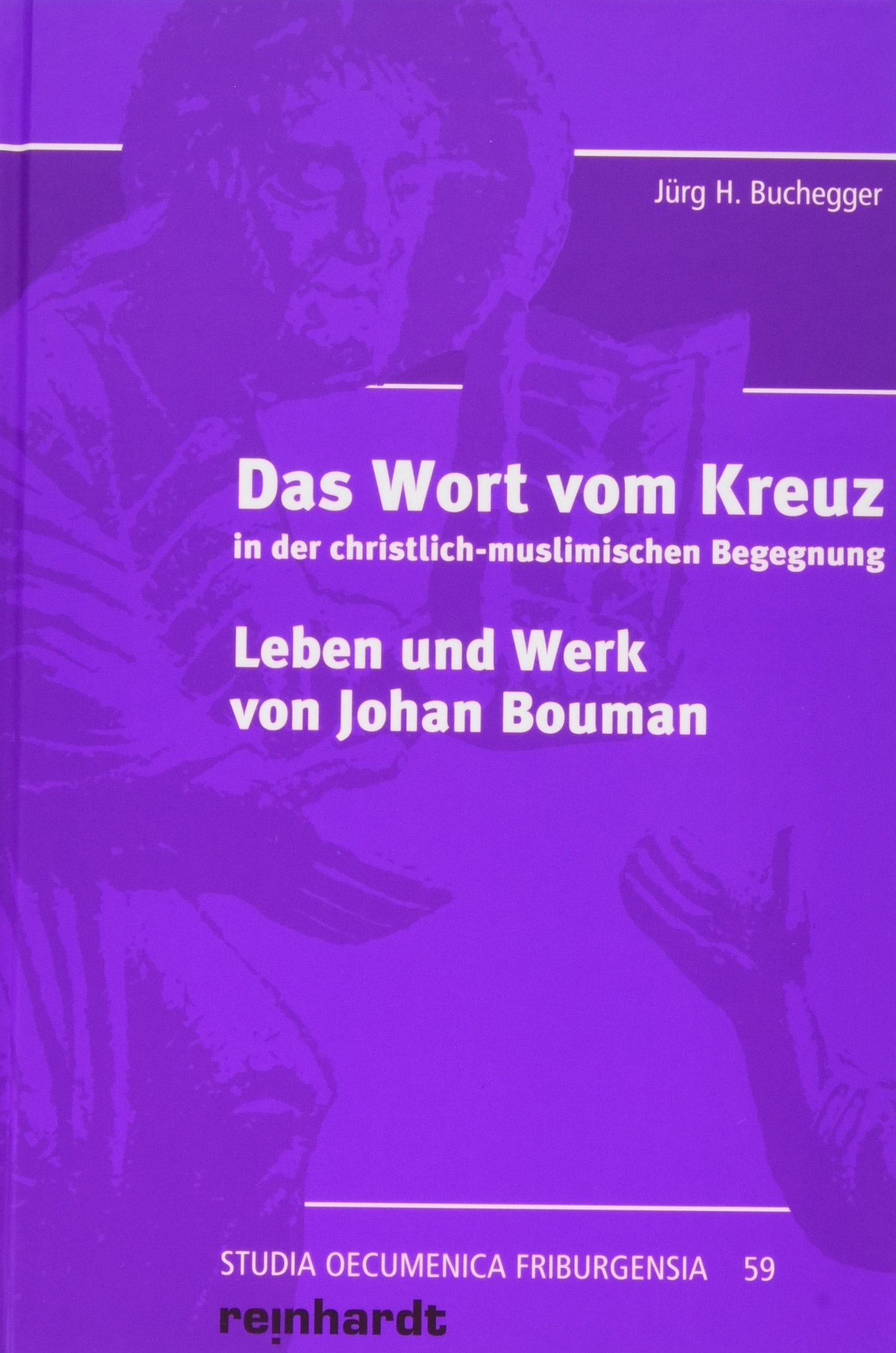 Das Wort vom Kreuz in der christlich-muslimischen Begegnung: Leben und Werk von Johan Bouman Film, Art & Culture
