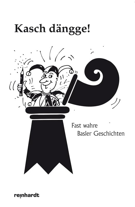 Product Image: Kasch dängge!: Fast wahre Basler Geschichten