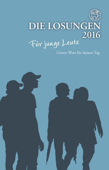 Die Losungen 2016 - Schweiz / Die Losungen für junge Leute 2016: Gottes Wort für deinen Tag. Tägliche Losungen und Lehrtexte der Herrnhuter Brüdergemeine Calendars