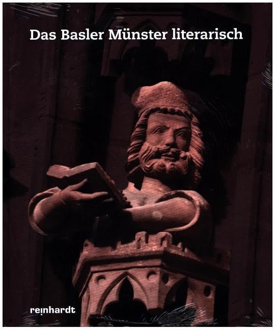 Das Basler Münster literarisch: Hrsg: Verein der Freunde der Basler Münsterbauhütte Contemporary literature