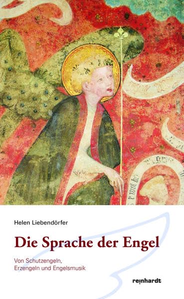 Die Sprache der Engel: Von Schutzengeln, Erzengeln und Engelsmusik book