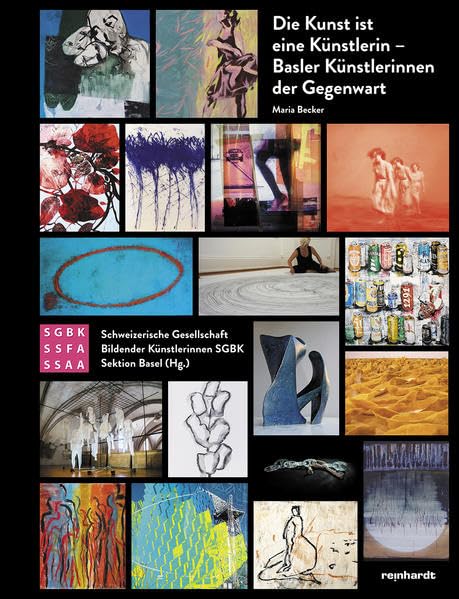 Die Kunst ist eine Künstlerin: Basler Künstlerinnen der Gegenwart Film, Art & Culture