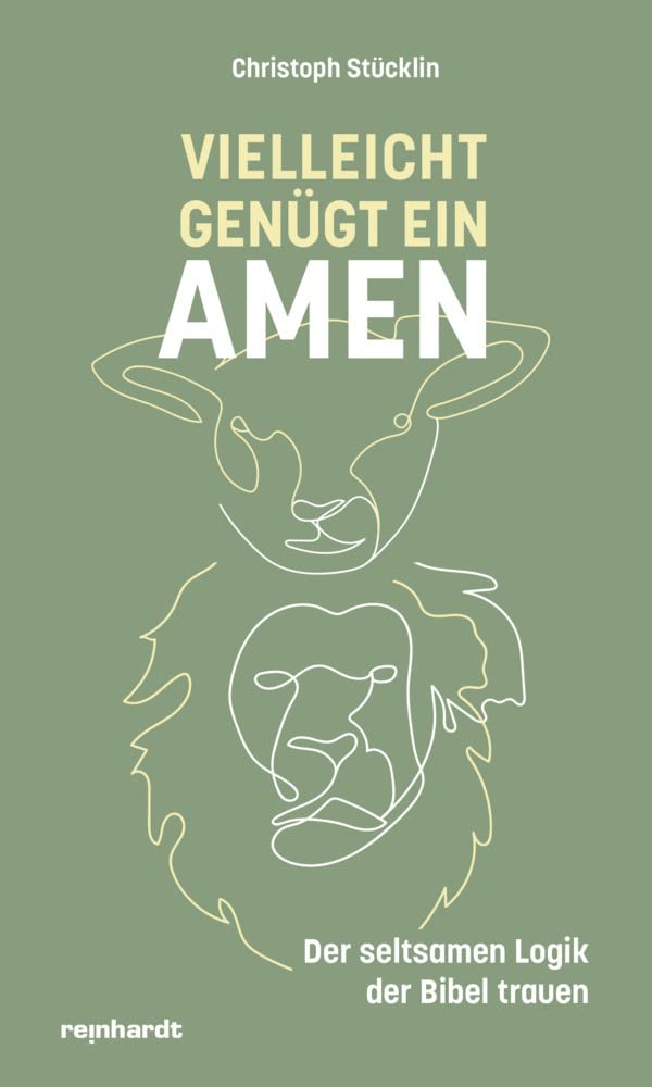 Vielleicht genügt ein Amen: Der seltsamen Logik der Bibel trauen Religion & Esotericism