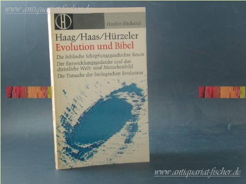 Evolution und Bibel: die biblische Schöpfungsgeschichte heute - der Entwicklungsgedanke und das christliche Welt- und Menschenbild: die Tatsache der biologischen Evolution Books