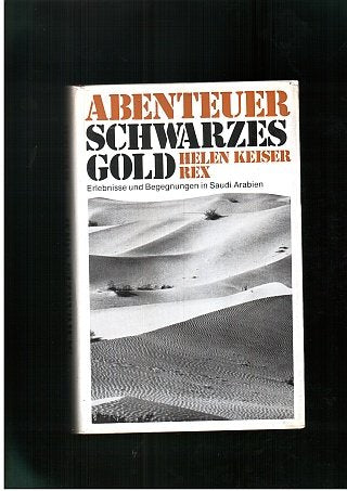 Abenteuer Schwarzes Gold. Erlebnisse und Begegnungen in Saudi Arabien Books