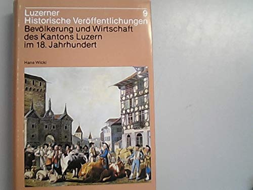 Bevölkerung und Wirtschaft des Kantons Luzern im 18. Jahrhundert Books