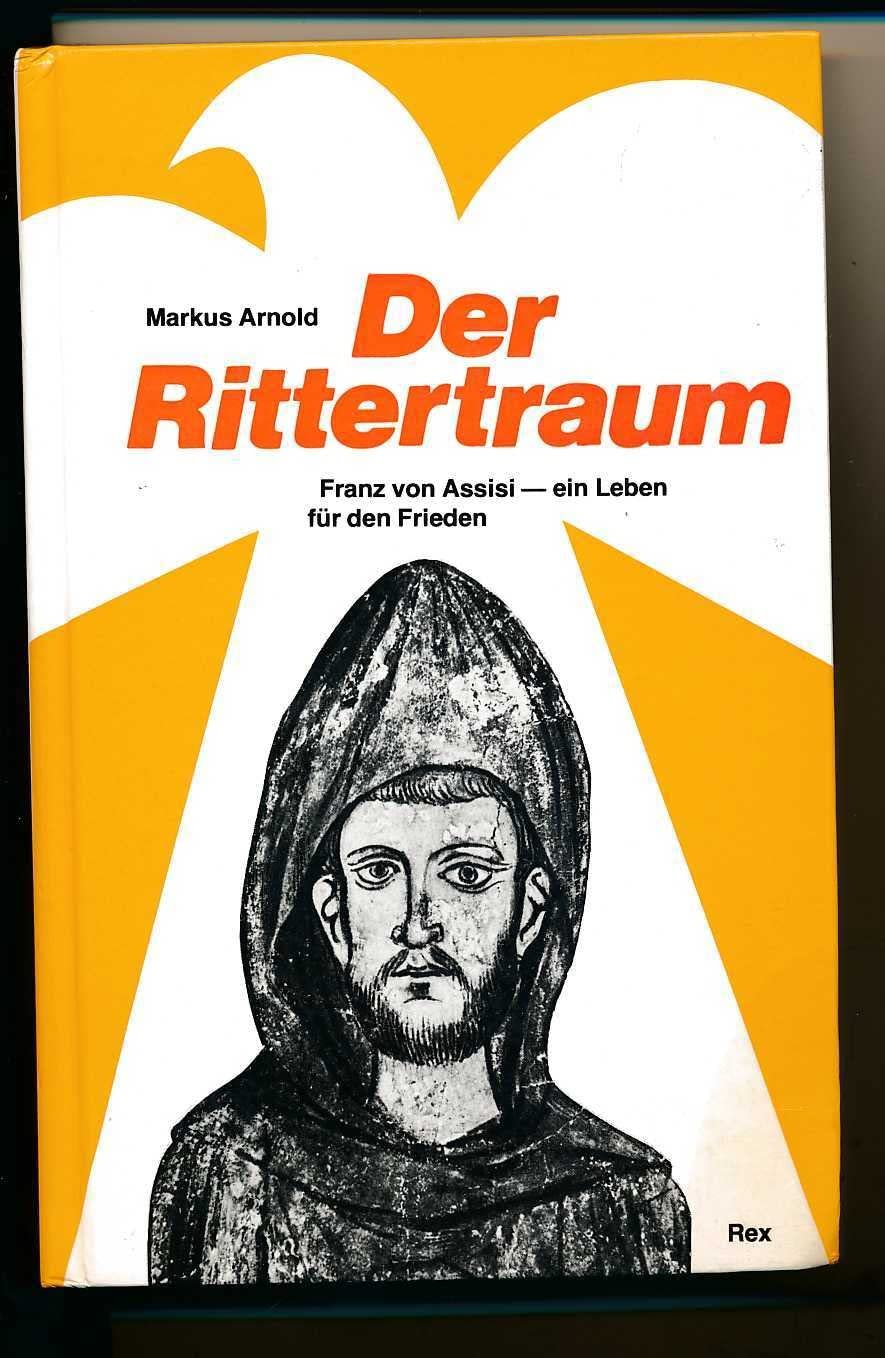 Der Rittertraum: Franz v. Assisi, e. Leben f. d. Frieden Politics & Society