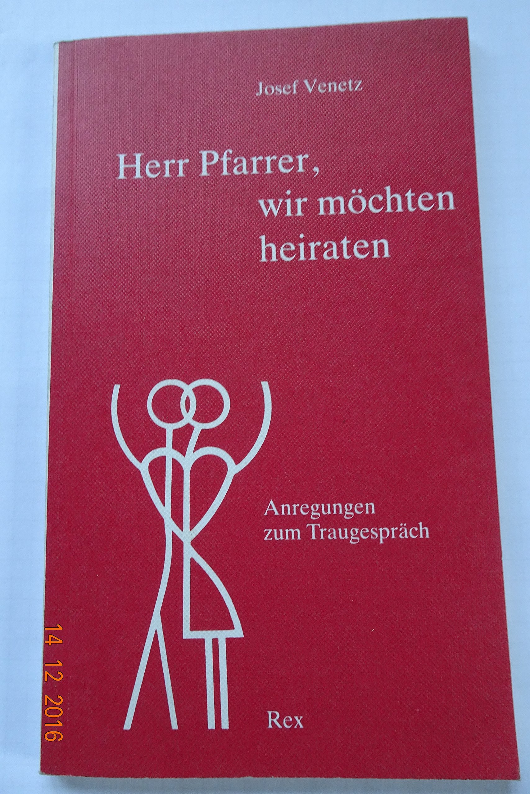 Herr Pfarrer, wir möchten heiraten. Anregungen zum Traugespräch Religion & Esotericism