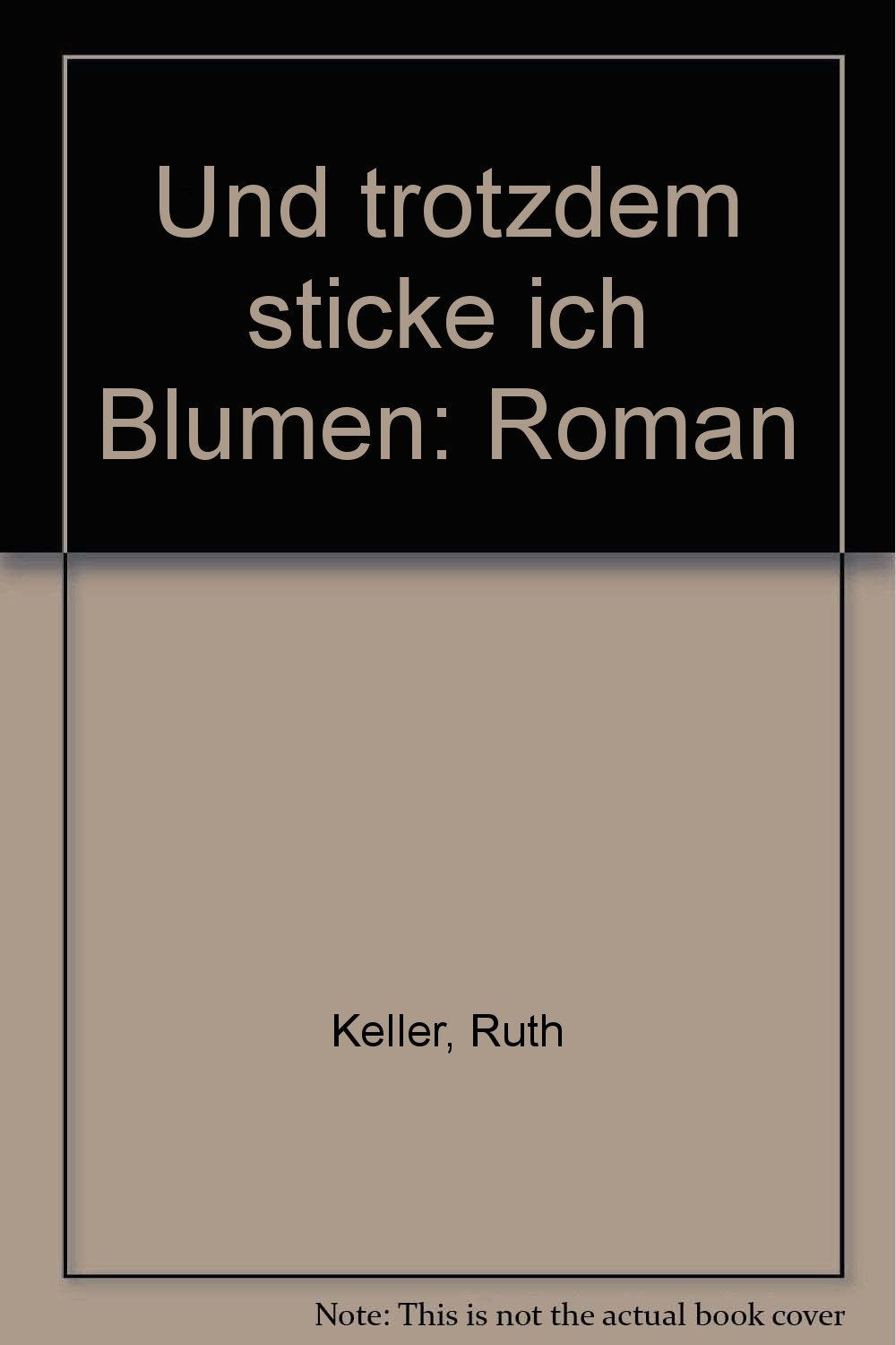Und trotzdem sticke ich Blumen: Roman Books