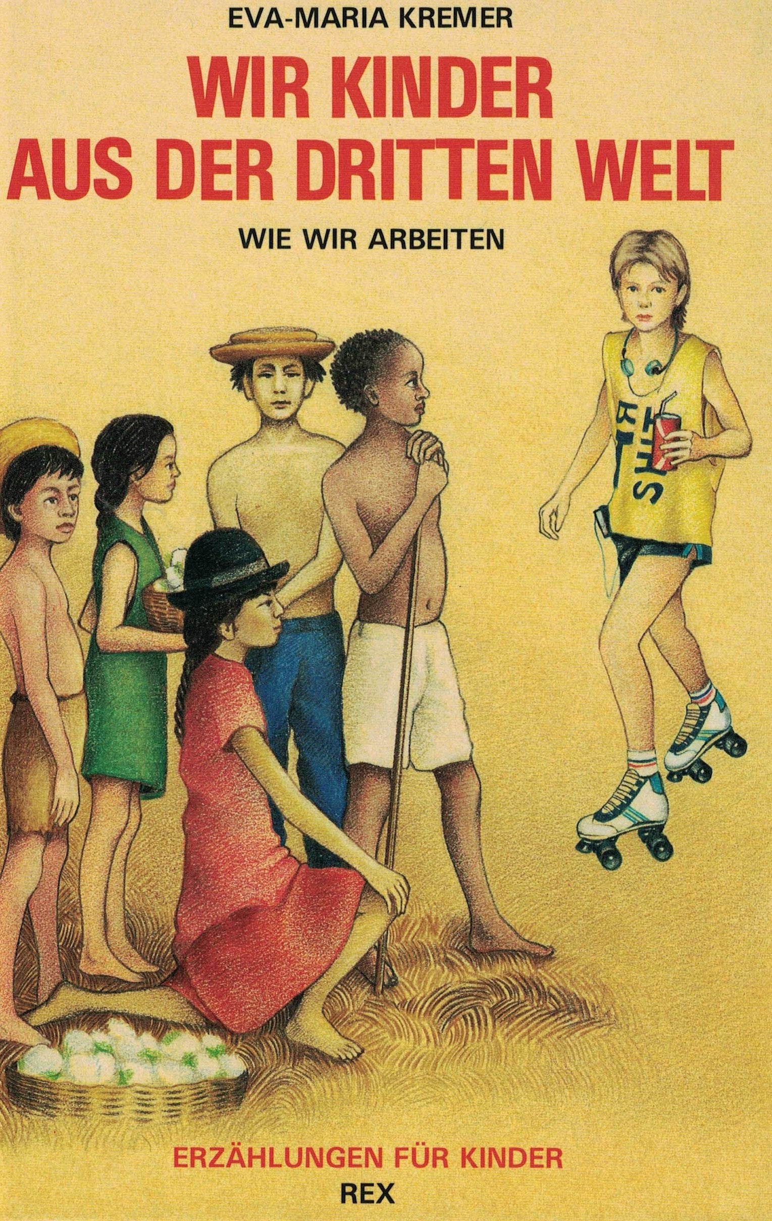 Wir Kinder aus der Dritten Welt. Wie wir arbeiten Social Sciences