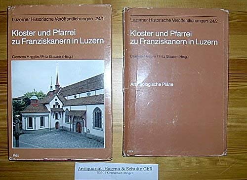 Kloster und Pfarrei zu Franziskanern in Luzern: Geschichte des Konvents (von 1260 bis 1838) und der Pfarrei (seit 1845), Baugeschichte der Kirche Books