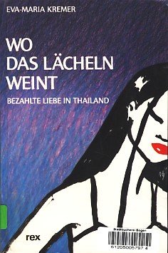Wo das Lächeln weint. Bezahlte Liebe in Thailand Social Sciences