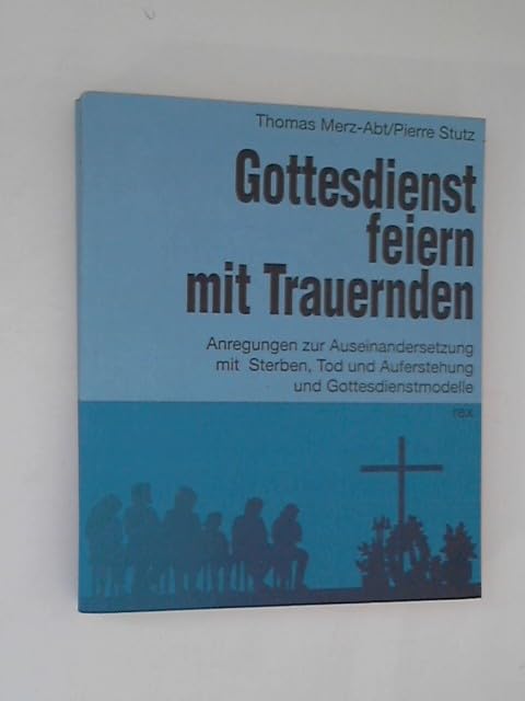 Gottesdienst feiern mit Trauernden Death & Mourning