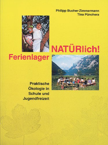 Ferienlager NATÜRlich!: Prakische Ökologie in Schule und Freizeit Business & Technology