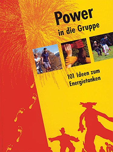 Power in die Gruppe: 101 Ideen zum Energietanken Social Sciences