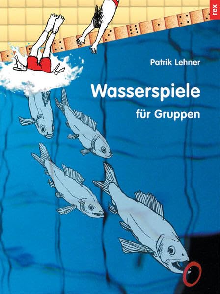 Wasserspiele: Für Gruppen Leisure & Fun