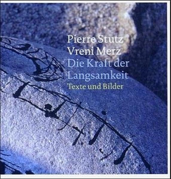 Kraft der Langsamkeit: Texte und Bilder Lifestyle Books
