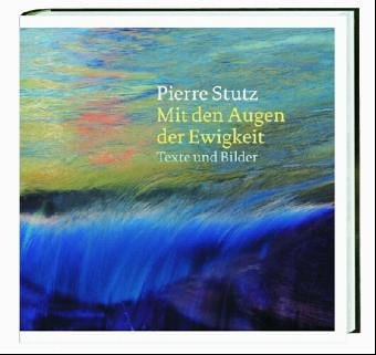 Mit den Augen der Ewigkeit: Texte und Bilder Lifestyle