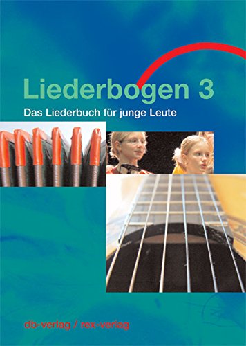 Liederbogen 3: Das Liederbuch für junge Leute mit Hits und Evergreens für Freizeit und Schule Sheet Music
