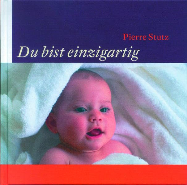 Du bist einzigartig: Eine Begleitung zu Geburt und Taufe Religion & Esotericism