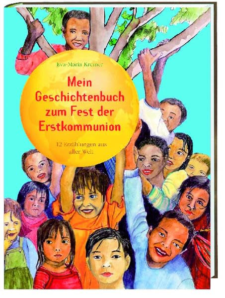 Mein Geschichtenbuch zum Fest der Erstkommunion: Erzählungen aus aller Welt Religion & Esotericism